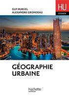 Couverture du livre « Géographie urbaine » de Alain Rondeau et Guy Burgel aux éditions Hachette Education