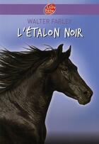 Couverture du livre « L'étalon noir t.1 » de Walter Farley et Steven Farley aux éditions Le Livre De Poche Jeunesse