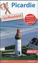 Couverture du livre « Guide du Routard ; Picardie (édition 2016/2017) » de Collectif Hachette aux éditions Hachette Tourisme