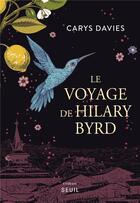 Couverture du livre « Le voyage de Hilary Byrd » de Carys Davies aux éditions Seuil