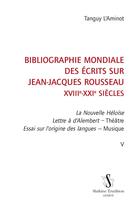 Couverture du livre « Bibliographie mondiale des écrits sur Jean-Jacques Rousseau, XVIIIe-XXIe siècles t.5 » de Tanguy L'Aminot aux éditions Slatkine