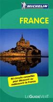 Couverture du livre « Le guide vert ; France ; 90 circuits conseillés pour découvrir ou redécouvrir la France » de Collectif Michelin aux éditions Michelin