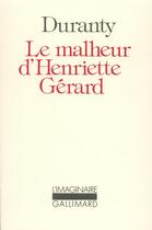 Couverture du livre « Le Malheur d'Henriette Gérard » de Louis-Edmond Duranty aux éditions Gallimard