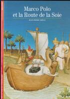 Couverture du livre « Marco Polo Et La Route De La Soie » de Drege Jean-Pierre aux éditions Gallimard