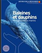 Couverture du livre « Baleines et dauphins ; les mammifères marins » de Vassili Papastavrou aux éditions Gallimard-jeunesse