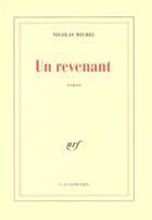 Couverture du livre « Un revenant » de Michel Nicolas aux éditions Gallimard