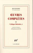 Couverture du livre « Oeuvres complètes t.4 ; critique littéraire t.1 » de Jean Paulhan aux éditions Gallimard