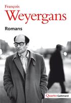 Couverture du livre « Romans » de Francois Weyergans aux éditions Gallimard