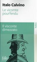 Couverture du livre « Le vicomte pourfendu / il visconte dimezzato » de Italo Calvino aux éditions Folio