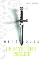 Couverture du livre « Hérétiques t.1 ; le mystère Isolde » de Philippa Gregory aux éditions Gallimard-jeunesse