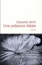 Couverture du livre « Une présence ideale » de Eduardo Berti aux éditions Flammarion