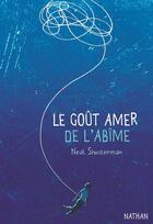 Couverture du livre « Le goût amer de l'abîme » de Neal Shusterman et Brendan Shusterman aux éditions Nathan