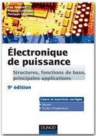 Couverture du livre « Électronique de puissance ; structures, fonctions de base, principales applications ; cours et exercices corrigés ; master, écoles d'ingénieurs (9e édition) » de Guy Seguier et Philippe Delarue et Francis Labrique aux éditions Dunod