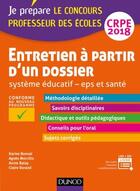 Couverture du livre « Entretien A Partir D'Un Dossier - Systeme Educatif - Eps Et Sante - Crpe 2018 » de Bonnal+Morcillo Et A aux éditions Dunod