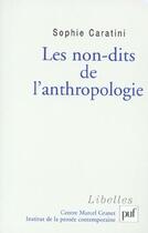 Couverture du livre « Non-dits de l'anthropologie (les) » de Sophie Caratini aux éditions Puf