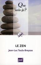 Couverture du livre « Le zen (2e édition) » de Jean-Luc Toula-Breysse aux éditions Que Sais-je ?