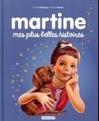 Couverture du livre « Martine : Mes plus belles histoires » de Delahaye Gilbert et Marlier Marcel aux éditions Casterman