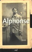 Couverture du livre « Alphonse » de Jean Debruynne aux éditions Cerf
