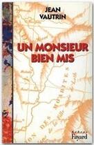 Couverture du livre « Un monsieur bien mis » de Jean Vautrin aux éditions Fayard