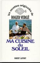 Couverture du livre « Ma cuisine du soleil » de Roger Verge aux éditions Robert Laffont