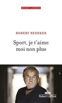 Couverture du livre « Sport, je t'aime moi non plus » de Robert Redeker aux éditions Robert Laffont