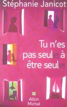Couverture du livre « Tu n'es pas seul(e) a etre seul(e) » de Stephanie Janicot aux éditions Albin Michel