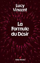 Couverture du livre « La formule du désir » de Vincent-L aux éditions Albin Michel