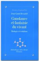 Couverture du livre « Constance et fantaisie du vivant » de Jean-Louis Revardel aux éditions Albin Michel