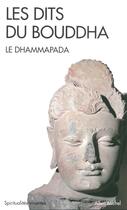 Couverture du livre « Les dits du Bouddha » de Le Dhammapada aux éditions Albin Michel