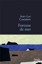 Couverture du livre « Fortune de mer » de Jean-Luc Coatalem aux éditions Stock