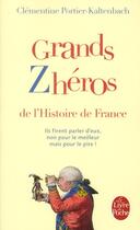 Couverture du livre « Grands zheros de l'histoire de France » de Clementine Portier-Kaltenbach aux éditions Le Livre De Poche