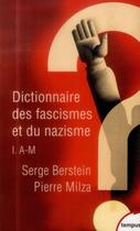 Couverture du livre « Dictionnaire des fascismes et du nazisme Tome 1 ; A-M » de Serge Berstein aux éditions Tempus/perrin