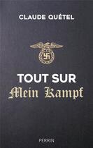 Couverture du livre « Tout sur mein Kampf » de Claude Quetel aux éditions Perrin