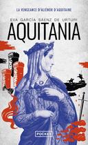 Couverture du livre « Aquitania : la vengeance d'Aliénor d'Aquitaine » de Eva Garcia Saenz De Urturi aux éditions Pocket