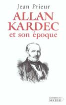 Couverture du livre « Allan kardec » de Jean Prieur aux éditions Rocher