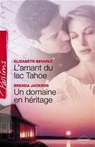 Couverture du livre « L'amant du lac Tahoe ; un domaine en héritage » de Brenda Jackson et Elizabeth Bevarly aux éditions Harlequin