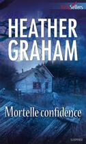 Couverture du livre « Mortelle confidence » de Heather Graham aux éditions Harlequin