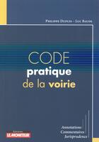 Couverture du livre « Code pratique de la voirie et du génie urbain » de Philippe Dupuis aux éditions Le Moniteur