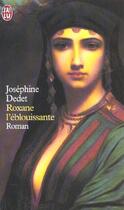 Couverture du livre « Roxane l'eblouissante » de Josephine Dedet aux éditions J'ai Lu