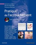 Couverture du livre « Pratiques de l'accouchement (6e édition) » de Jacques Lansac et Philippe Descamps et Francois Goffinet aux éditions Elsevier-masson