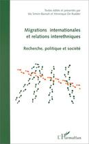 Couverture du livre « Migrations internationales et relations interethniques ; recherche, politique et société » de Ida Simon-Barouh et Veronique De Rudder aux éditions Editions L'harmattan