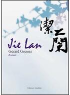 Couverture du livre « Jie Lan » de Gerard Grenier aux éditions Amalthee