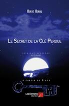 Couverture du livre « Le secret de la clé perdue » de Herve Hernu aux éditions Editions Du Net