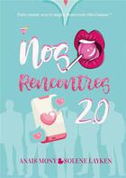 Couverture du livre « Nos rencontres 2.0 » de Solene Layken et Anais Mony aux éditions Books On Demand