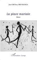 Couverture du livre « La place mariale » de Jean Cliff Davy Oko-Elenga aux éditions Editions L'harmattan