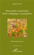 Couverture du livre « Entre éclair et pénombre ; entre relámpagos y penumbras » de Maggy De Coster aux éditions L'harmattan