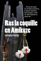 Couverture du livre « Ras la coquille en Amikuze » de Jacques Garay aux éditions Cairn