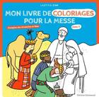 Couverture du livre « Mon livre de coloriages pour la messe ; évangiles des dimanches et fêtes ; année A » de Laetitia Zink aux éditions Emmanuel