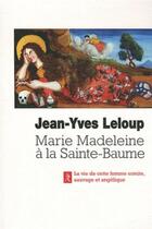 Couverture du livre « Marie-Madeleine à la Sainte Baume » de Jean-Yves Leloup aux éditions Relie