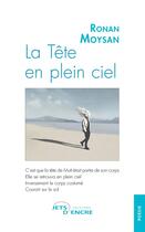 Couverture du livre « La Tête en plein ciel » de Ronan Moysan aux éditions Jets D'encre